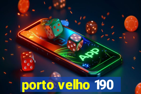 porto velho 190